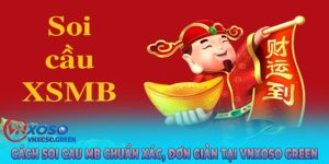 Cách Soi Cau MB Chuẩn Xác, Đơn Giản Tại VNXOSO GREEN