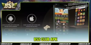 b52-club-apk-san-choi-doi-thuong-bom-tan-2025